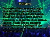 Values. Lifestyle of the ravers are night parties with a powerful music, computer graphics, laser beams. Their appearance and behavior promotes a departure from human nature. Their lives a complete entertainment. Ideology of the ravers based on entertainment and non-interference.