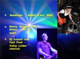 Beattraax – Beach Party 2009. Benny Benassi feat. Dhany – Hit my heart. Dj Smash feat. Fast Food – Volna (video version)