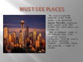 The most recognizable landmark on the Seattle skyline is the 605-foot-tall Space Needle, constructed as the symbol of the 1962 World’s fair, which theme was Century 21. Built to withstand winds of 200 miles per hour, it has weathered several earthquakes. Over the years it has hosted numerous wedding