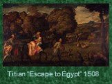 Titian “Escape to Egypt” 1508