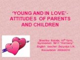 ‘YOUNG AND IN LOVE’- ATTITUDES OF PARENTS AND CHILDREN