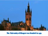 The University of Glasgow was founded in 1451.