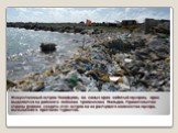Искусственный остров Тилафуши, по самые края забитый мусором, ярко выделяется из райского пейзажа тропических Мальдив. Правительство страны решило создать этот остров из-за растущего количества мусора, вызываемого притоком туристов.