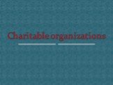 Charitable organizations