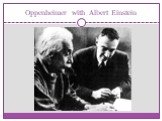 Oppenheimer with Albert Einstein