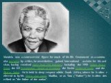 Mandela was a controversial figure for much of his life. Denounced as a communist terrorist by critics, he nevertheless gained international acclaim for his activism, having received more than 250 honours, including the 1993 Nobel Peace Prize, the US Presidential Medal of Freedom, the Soviet Order o