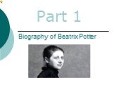 Biography of Beatrix Potter Part 1