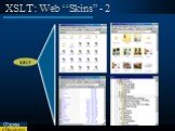 XSLT: Web “Skins” - 2 XSLT