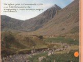 The highest point is Carrauntoohil (1,038 m or 3,406 ft), located in the Macgillycuddy’s Reeks mountain range in the southwest.