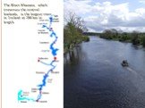 The River Shannon, which traverses the central lowlands, is the longest river in Ireland at 386 km in length.