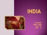 INDIA. Presentation Melnyk Nastia from 9 -B school 10