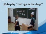 Role-play “Let’s go to the shop”