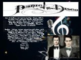 Panic! At the Disco - rock band from Las Vegas , Nevada (USA). In the original lineup participated : Brendon Boyd Urie (vocals, guitar , piano, accordion), Spencer James Smith fifth (drums ), George Ryan Ross Third ( lead guitar , vocals , songwriter ), Jonathan Jacob Walker ( bass) . In 2009, Ryan 