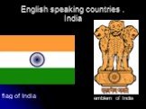 English speaking countries . India. flag of India emblem of India