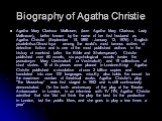Biography of Agatha Christie. Agatha Mary Clarissa Mallouen, (born Agatha Mary Clarissa, Lady Mallowan),, better known by the name of her first husband as Agatha Christie (September 15, 1890 - January 12, 1976) - English pisatelnitsa.Otnositsya among the world's most famous writers of detective fict