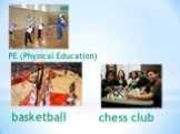 basketball PE (Physical Education) chess club