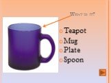 Teapot Mug Plate Spoon
