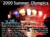 2000 Summer Olympics. The Sydney 2000 Summer Olympic Games or the Millennium Games/Games of the New Millennium, officially known as the Games of the XXVII Olympiad, were an international multi-sport event which was celebrated between 15 September and 1 October 2000 in Sydney, New South Wales, Austra