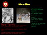 Tudor Sports. Real Tennis is the original game upon which today’s tennis game is based. Henry VIII played the sport at Hampton Court Palace. Anne Boleyn was arrested whilst watching a game of real tennis at Hampton Court. Jousting is a game that takes place between two mounted knights. The knights u
