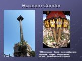 Huracan Condor. 100-метровая башня для свободного падения в парке аттракционов «ПОРТ АВЕНТУРА» ИСПАНИЯ
