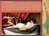 Туалет Венеры. 1644-48. Во времена Веласкеса обнаженная женская натура была очень редким гостем в испанской живописи. Объясняется это просто - подобные «греховные» сюжеты осуждались Святой Инквизицией. Известно, однако, что Веласкес, помимо представленного полотна, написал еще ряд ню. Ни одна из эти