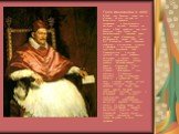 Папа Иннокентий Х. 1650. В 1649 году Веласкес снова едет в Италию, на этот раз уже не безвестным молодым художником, а прославленным мастером. Картины, которые он создал в Риме, принесли ему еще большую славу. Среди них исключительное значение имеет портрет папы Иннокентия Х, выполненный около 1650 
