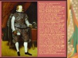 Филипп IV в коричневом и серебре. 1631/32. Видимо, это был первый портрет короля, написанный Веласкесом после своего возвращения из Италии в 1631 году. Пока художник находился в отъезде, Филипп IV не желал позировать другим живописцам, что нашло отклик в атмосфере, пронизывающей эту работу. Есть в н