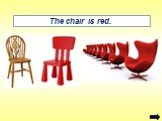 The chair is red.