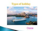 Types of holiday Cruise