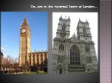 You are in the historical heart of London…