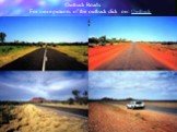 Outback Roads. For more pictures of the outback click on: Outback