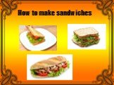 How to make sandwiches