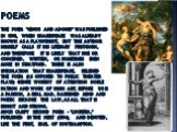 Poems The poem "Venus and Adonis" was published in 1593, when Shakespeare was already known as a playwright, but the author himself calls it his literary first-born, and therefore it is likely that she or conceived, written, or sometimes even more in Stratford. There is also speculation th