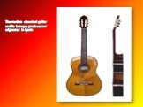 The modern classical guitar and its baroque predecessor originated in Spain
