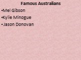 Famous Australians Mel Gibson Kylie Minogue Jason Donovan