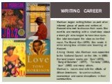 Writing career. Morrison began writing fiction as part of an informal group of poets and writers at Howard who met to discuss their work. She went to one meeting with a short story about a black girl who longed to have blue eyes. She later developed the story as her first novel, The Bluest Eye (1970