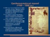 Среднеанглийский период (1100 – 1500 гг.). В 1066 году Уильям Завоеватель вторгся и завоевал Англию. Норманны вместе с ним принесли французский язык в государство, который стал языком Королевского Суда. В этот период в языке существовали классовые различия, когда низшие классы говорили на английском