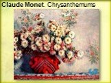 Claude Monet. Chrysanthemums