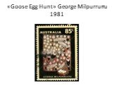 «Goose Egg Hunt» George Milpurrurru 1981