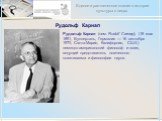 Рудольф Карнап. Рудольф Карнап (нем. Rudolf Carnap); (18 мая 1891, Вупперталь, Германия — 16 сентября 1970, Санта-Мария, Калифорния, США) немецко-американский философ и логик, ведущий представитель логического позитивизма и философии науки.