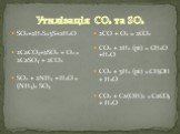 Утилізація СО2 та SO2. SO2+2H2S=3S+2H2O 2CaCO3+2SO2 + O2 = 2CaSO4 + 2CO2 SO2 + 2NH3 + H2O = (NH4)2 SO3. 2CO + O2 = 2CO2 CO2 + 2H2 (pt) = CH2O +H2O CO2 + 3H2 (pt) = CH3OH + H2O CO2 + Ca(OH)2 = CaCO3 + H2O