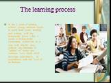 The learning process. In the 4 years of primary school, young students begin to study hard score, reading and writing, with the homework given 1 day a week. Classes at the elementary school are in a very soft, playful way, without any attempts to "adjust" all under one common level. Each c