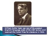 William Butler Yeats was one of the greatest English-language poets of the 20th century and received the Nobel Prize for Literature in 1923.