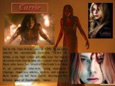 Carrie. Set in the then-future year of 1979, it revolves around the eponymous Carrietta "Carrie" N. White, a shy high school girl who uses her newly discovered telekinetic powers to exact revenge on those who tease her. Much of the book is written in an epistolary structure, using newspape
