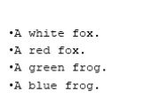 A white fox. A red fox. A green frog. A blue frog.