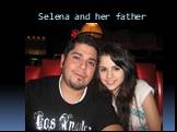 Selena and her father