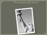 “The Statue of Liberty”
