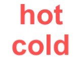 hot cold