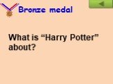What is “Harry Potter” about?