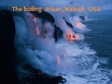 The boiling ocean, Hawaii, USA